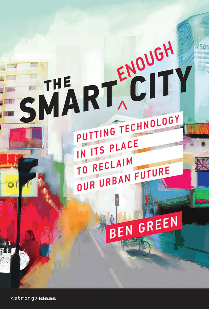 ben green Smart Enough City