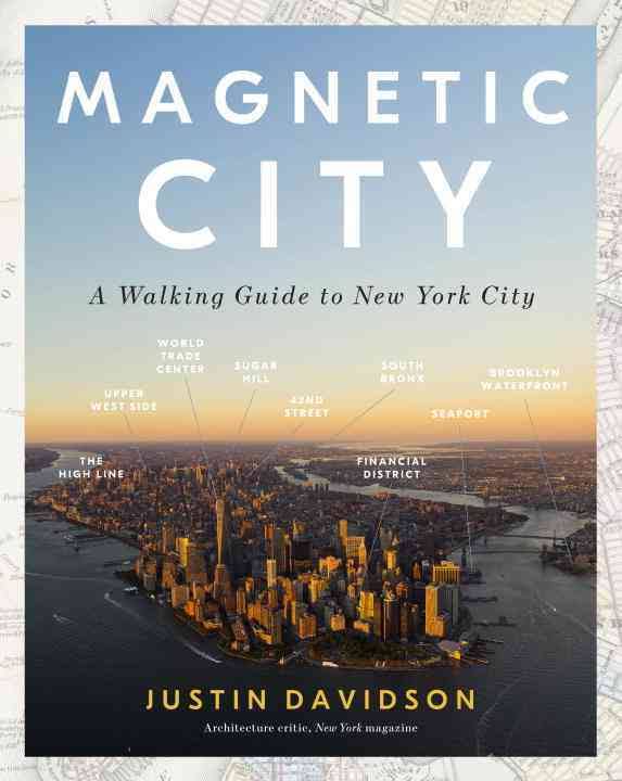 Magnetic City: A Walking Companion to New York 