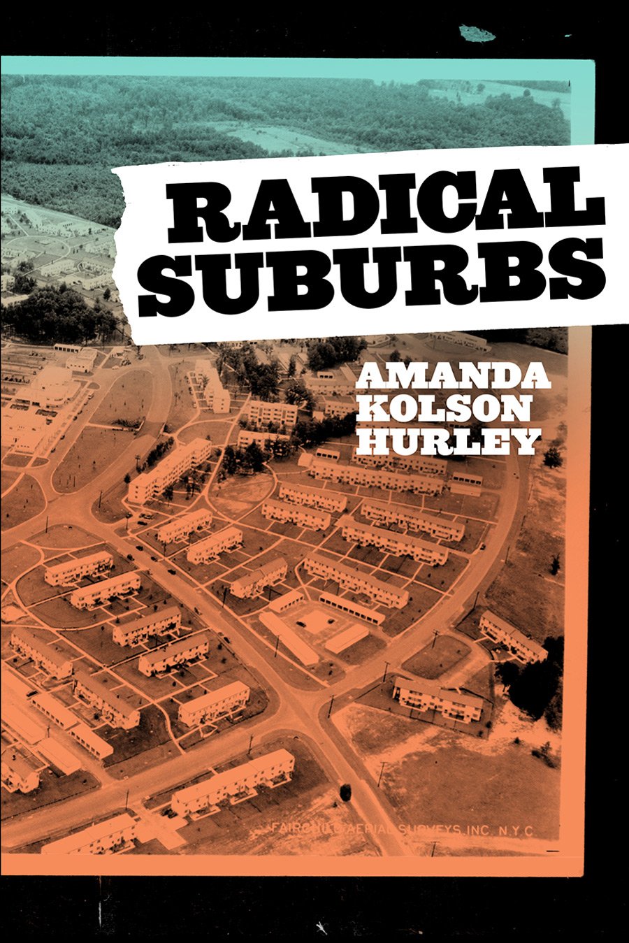 Radical Suburbs Amanda Kolson Hurley