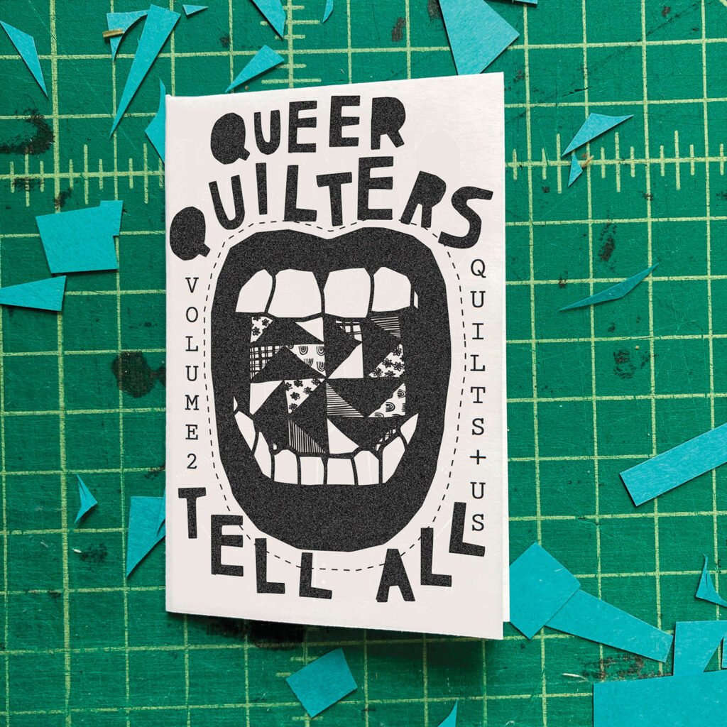 Queer Quilters Tell All Zine