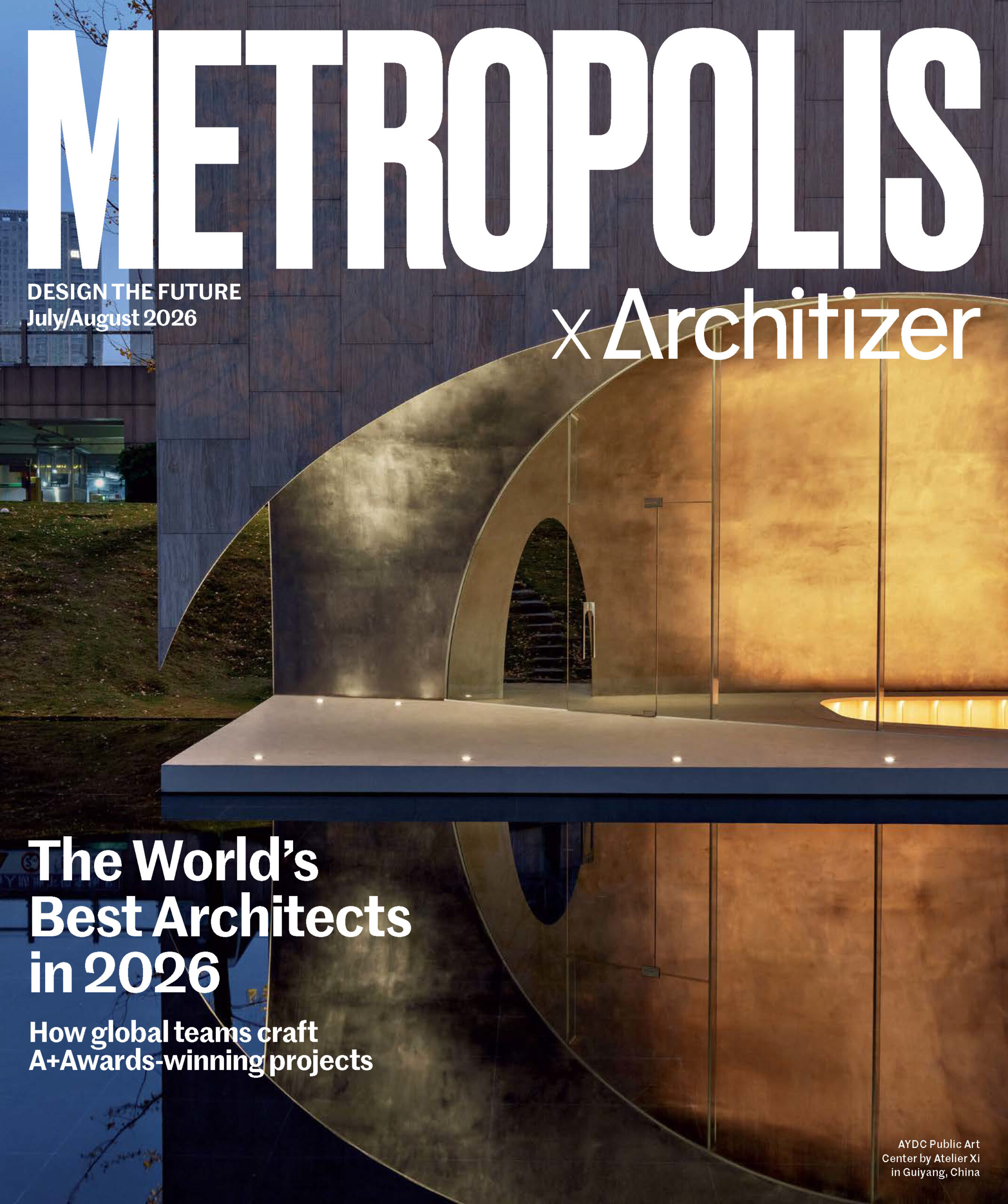 Metropolis magazine cover for July/August 2026, showcasing the innovative materials of the AYDC Public Art Center in Guiyang, China.